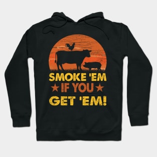 SMOKE 'EM IF YOU GOT 'EM Hoodie